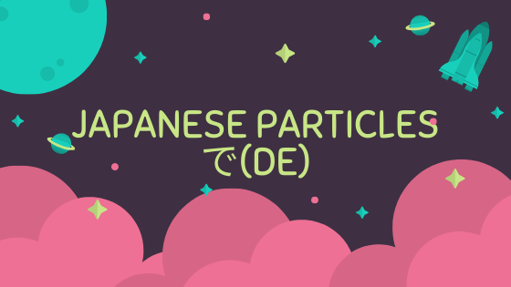 Japanese Particles : Using で to Express Supplementary Information